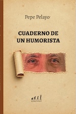 Prólogo del libro "Cuadernos de un humorista" de Pepe Pelayo